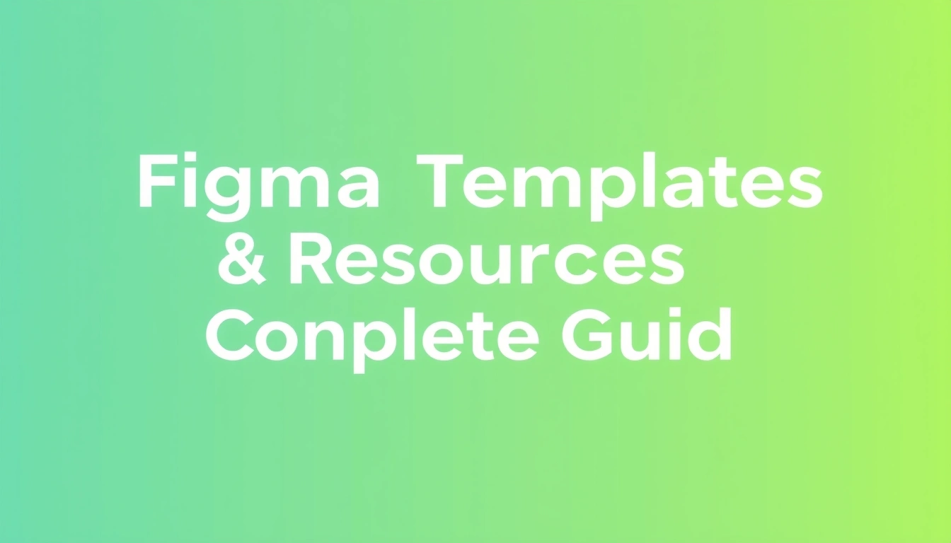 Figma Templates & Resources — The Complete Guide